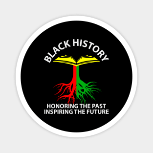 Black History Honoring Past Inspiring Future Magnet